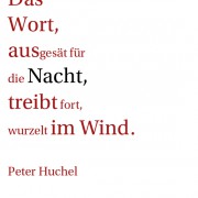 Das Zitat stammt aus dem Gedicht „Nachts“ von PETER HUCHEL (1903–1981) 